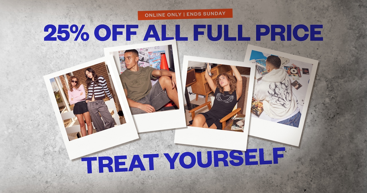 Treat Yourself. 25% Off Full Price.</p>