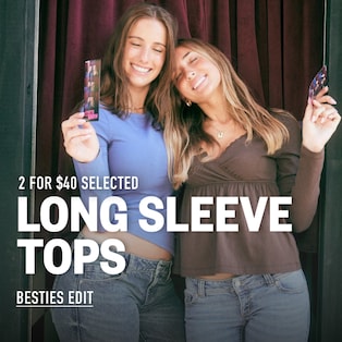 2 For $40 Selected Long Sleeve Tops. Besties Edit