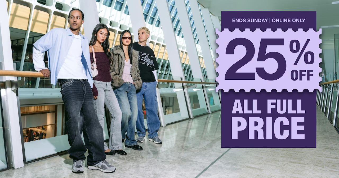 Ends Sunday. Online Only. 25% Off All Full Price