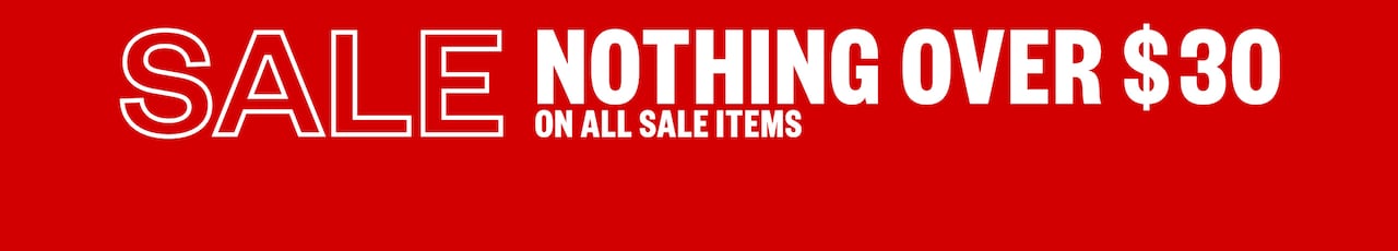 Sale Nothing Over $30 On All Sale Items